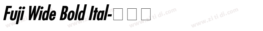 Fuji Wide Bold Ital字体转换